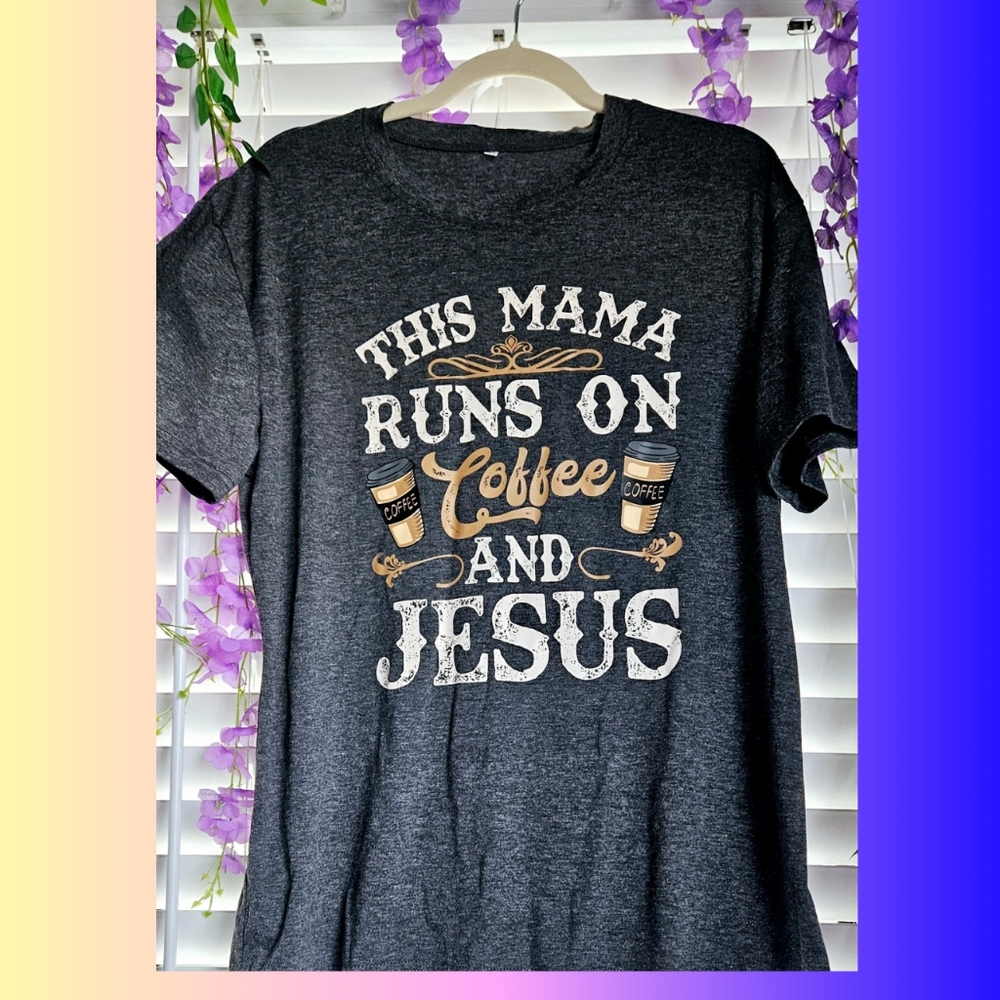This Mama Runs On Coffee & Jesus Grey T-Shirt NWOT Super Soft, Super Roomy 2XLZ